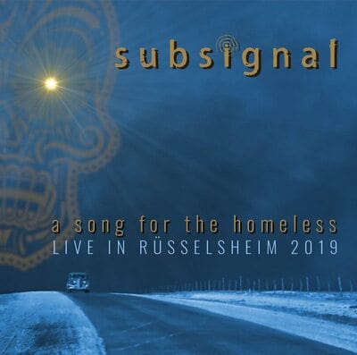 A Song for the Homeless: Live in Rüsselheim 2019 - Subsignal [VINYL]