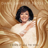 I Owe It All to You - Dame Shirley Bassey [CD]
