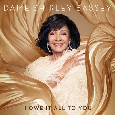 I Owe It All to You - Dame Shirley Bassey [CD Deluxe Edition]