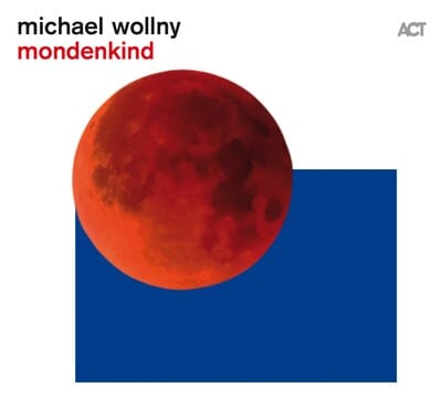 Mondenkind:   - Michael Wollny [CD]