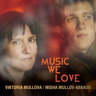 Viktoria Mullova/Misha Mullov-Abbado: Music We Love:   - Viktoria Mullova [CD] - Vinyl8