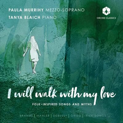 I Will Walk With My Love: Folk-inspired Songs and Myths:   - Johannes Brahms [CD]