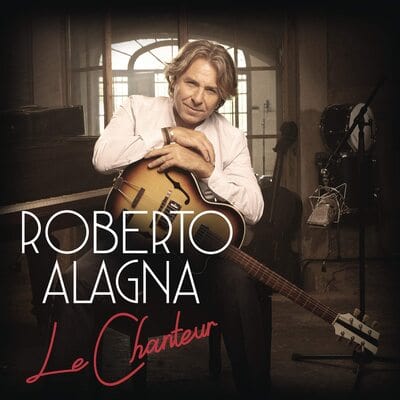Roberto Alagna: Le Chanteur - Roberto Alagna [CD]
