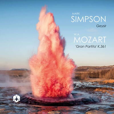 Mark Simpson: Geysir/W.A. Mozart: 'Gran Partita' K.361:   - Mark Simpson [CD]