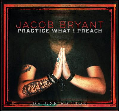 Practice What I Preach - Jacob Bryant [CD Deluxe Edition]