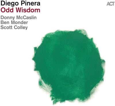 Odd Wisdom:   - Diego Pinera/Donny McCaslin/Ben Monder/Scott Colley [CD]
