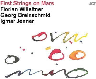 First Strings On Mars:   - Florian Willeitner/Georg Breinschmid/Igmar Jenner [CD]