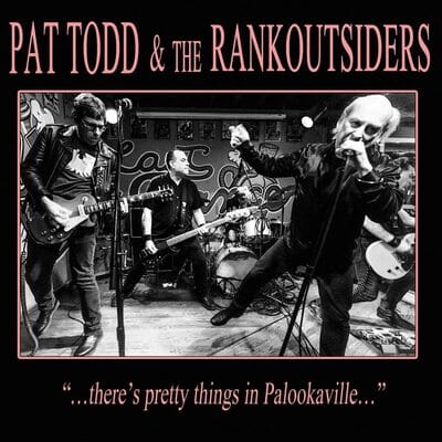 ...There's Pretty Things in Palookaville... - Pat Todd & The Rank Outsiders [VINYL]
