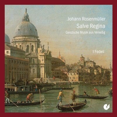 Johann Rosenmüller: Salve Regina: Geistliche Musik Aus Venedig - Johann Rosenmüller [CD]