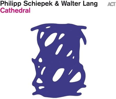 Cathedral:   - Philipp Schiepek & Walter Lang [CD]