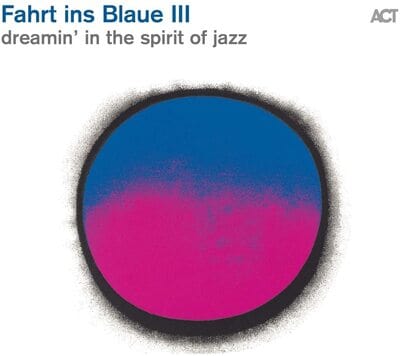 Fahrt Ins Blaue III: Dreamin' in the Spirit of Jazz - Various Artists [CD]