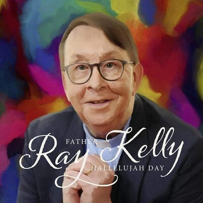 Hallelujah Day:   - Father Ray Kelly [CD]