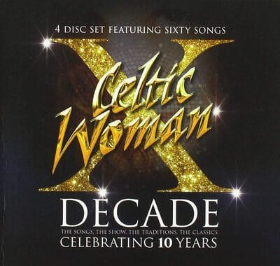 Decade: Celebrating 10 Years: The Songs, the Show, the Tradition, the Classics - Celtic Woman [CD]
