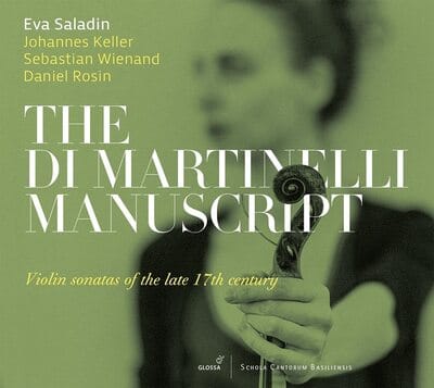 The Di Martinelli Manuscript: Violin Sonatas of the Late 17th...:   - Eva Saladin [CD] - Vinyl8