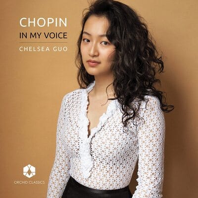 Chelsea Guo: Chopin. In My Voice - Frederic Chopin [CD]