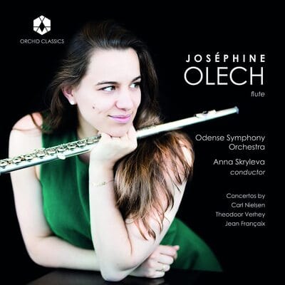 Joséphine Olech: Concertos By Carl Nielsen/Theodoor Verhey/Jean..:   - Carl Nielsen [CD]