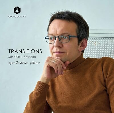 Igor Gryshyn: Transitions - Alexander Scriabin [CD]