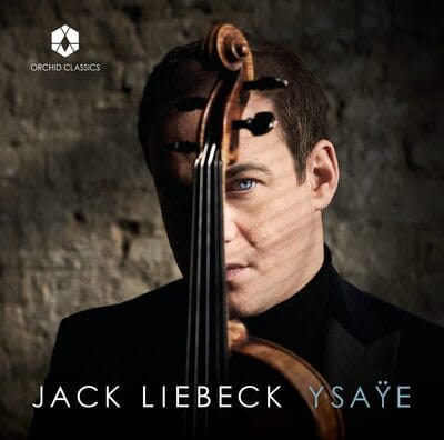 Jack Liebeck: Ysaÿe - Eugene Ysaÿe [CD]