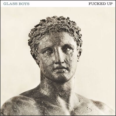 Glass Boys - Fucked Up [VINYL Limited Edition]