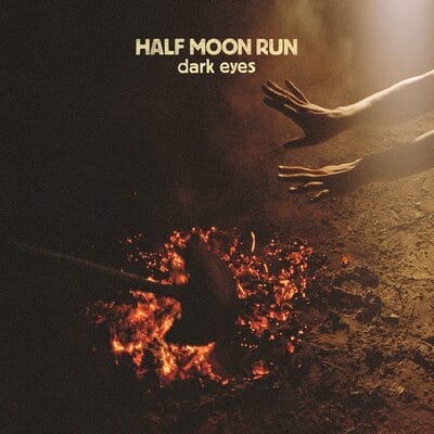 Dark Eyes - Half Moon Run [VINYL]