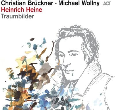 Heinrich Heine: Traumbilder - Christian Brückner and Michael Wollny [CD]