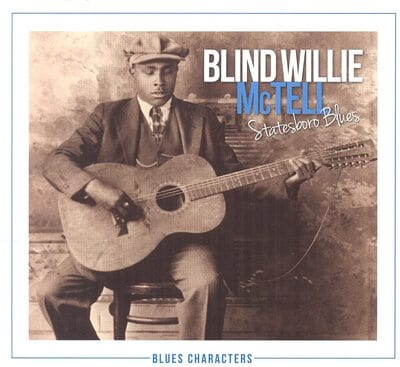 Statesboro Blues:   - Blind Willie McTell [CD]