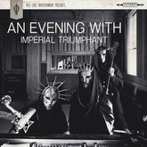 An Evening With Imperial Triumphant:   - Imperial Triumphant [VINYL]