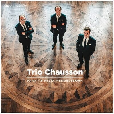 Trio Chausson: Fanny & Felix Mendelssohn:   - Trio Chausson [CD]