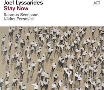 Stay Now:   - Joel Lyssarides/Niklas Fernqvist/Rasmus Svensson Blixt [CD]