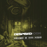 Consumed By Your Poison - Despised Icon [CD]