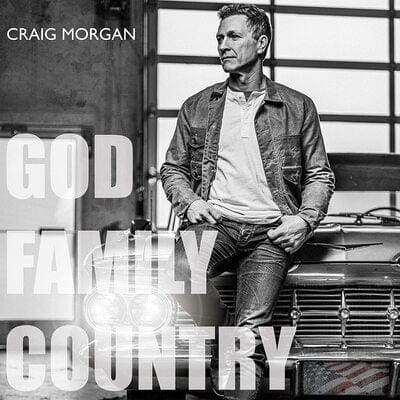 God, Family, Country:   - Craig Morgan [CD]