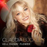 Hell Raisin' Flower - Claudia Buckley [CD]