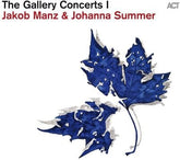 The Gallery Concerts I:   - Jakob Manz & Johanna Summer [CD]