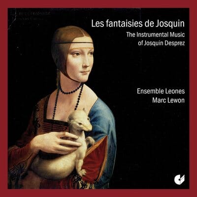 Les Fantaisies De Josquin: The Instrumental Music of Josquin Desprez - Josquin Desprez [CD]