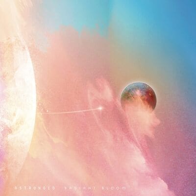 Radiant Bloom:   - Astronoid [CD]