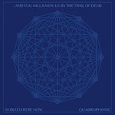 XI: Bleed Here Now - ...And You Will Know Us By The Trail Of Dead [VINYL]