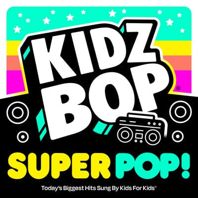 Kidz Bop Super POP! - Kidz Bop Kids [CD]