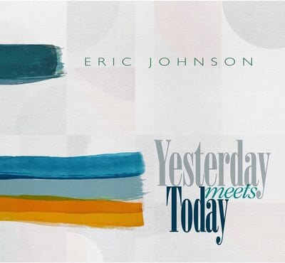Yesterday Meets Today - Eric Johnson [CD]