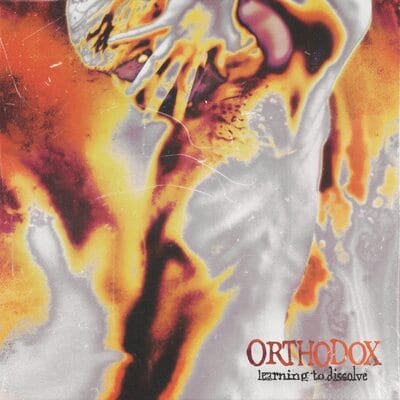 Learning to Dissolve - Orthodox [VINYL]