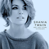 Not Just a Girl: The Highlights - Shania Twain [CD]