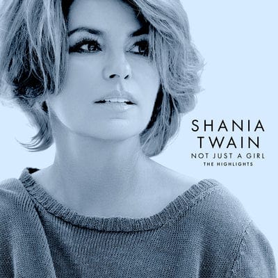 Not Just a Girl: The Highlights - Shania Twain [CD]