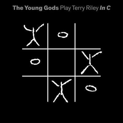 The Young Gods Play Terry Riley in C - The Young Gods [VINYL]