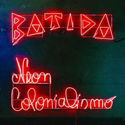 Neon Colonialismo - Batida [VINYL]