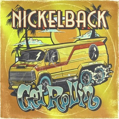 Get Rollin' - Nickelback [CD]