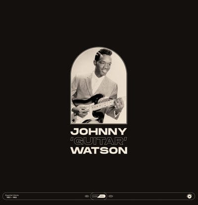 Essential Works 1953-1962 - Johnny 'Guitar' Watson [VINYL]