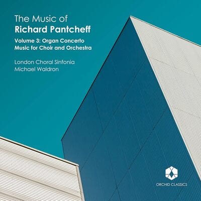 The Music of Richard Pantcheff: Organ Concerto/Music for Choir...- Volume 3 - Richard Pantcheff [CD]