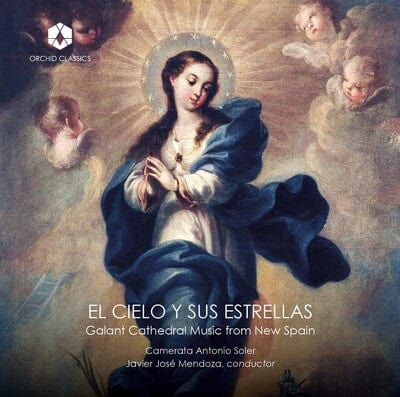 Elcielo Y Sus Estrellas: Galant Cathedral Music from New Spain - Camerata Antonio Soler [CD]