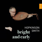 Hopkinson Smith: Bright and Early - Hopkinson Smith [CD]