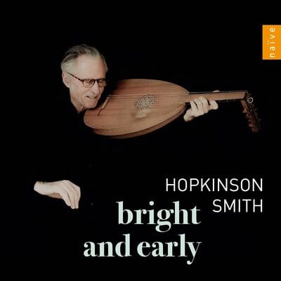 Hopkinson Smith: Bright and Early - Hopkinson Smith [CD]