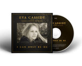 I Can Only Be Me - Eva Cassidy [CD]